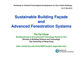 Sustainable Building Faade  and  Advanced Fenestration Systems  Tin-Tai Chow  Building Energy