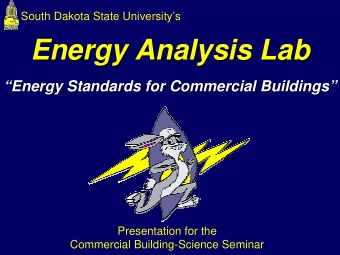 Energy Analysis Lab  Energy Analysis Lab  Energy Standards for Commercial Buildings  Energy
