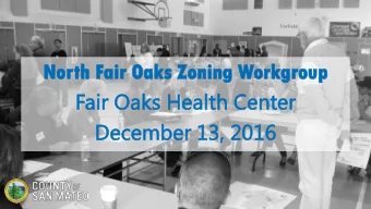 North  th Fair  r Oaks  s Zoning  ning Workgroup  kgroup  Fair  r Oa  Oaks  s He  Health  lth Ce