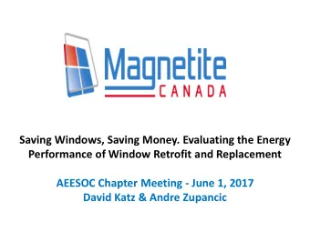 Saving Windows, Saving Money. Evaluating the Energy  Performance of Window Retrofit and Replacement
