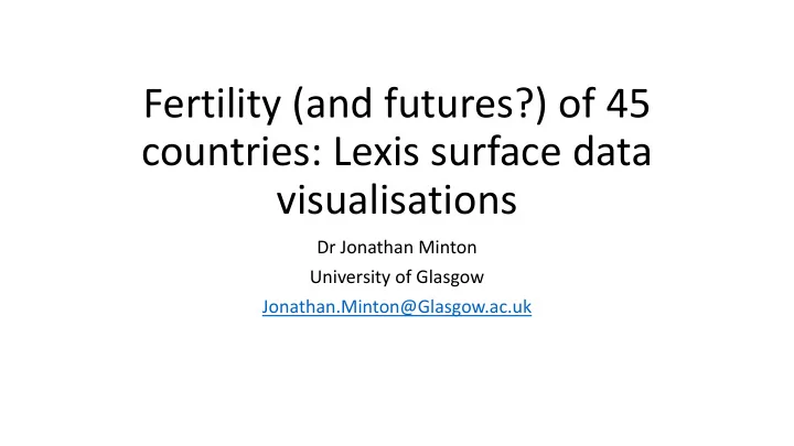 fertility and futures of 45 countries lexis surface data