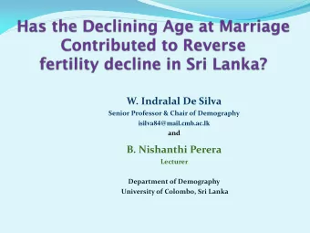 W. Indralal De Silva  Senior Professor &amp; Chair of Demography  isilva84@mail.cmb.ac.lk  and  B.