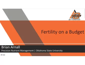 Fertility on a Budget Brian Arnall Precision Nutrient Management | Oklahoma State University 20 min