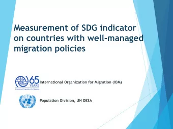 Measurement of SDG indicator  on countries with well-managed  migration policies  International