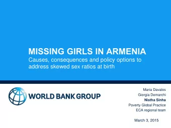 MISSING GIRLS IN ARMENIA  Causes, consequences and policy options to  address skewed sex ratios at