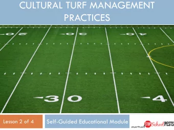 CULTURAL TURF MANAGEMENT  PRACTICES  Self-Guided Educational Module  Lesson 2 of 4  Learning