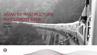 ASIAN INFRASTRUCTURE  INVESTMENT BANK  Update  May 2020  *OFFICIAL USE ONLY  DISCLAIMER This