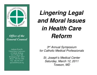 Lingering Legal  and Moral Issues  in Health Care  Reform  Office of the  General Counsel 3 rd