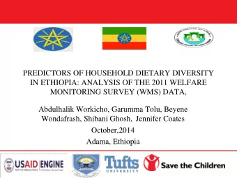 PREDICTORS OF HOUSEHOLD DIETARY DIVERSITY  IN ETHIOPIA: ANALYSIS OF THE 2011 WELFARE  MONITORING