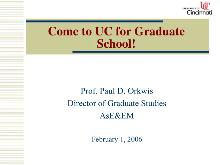 come to uc for graduate school