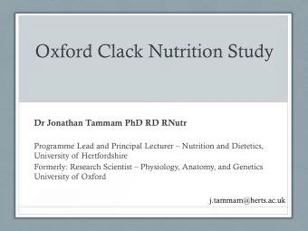 Oxford Clack Nutrition Study  Dr Jonathan Tammam PhD RD RNutr Programme Lead and Principal Lecturer