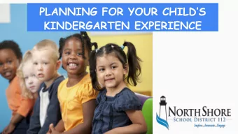 KINDERGARTEN EXPERIENCE  How will the full-day  kindergarten differ  from the half-day