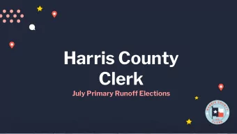 Harris County  TITLE HERE  Clerk  Subtitle goes here  Overview goes here (if needed)  July Primary