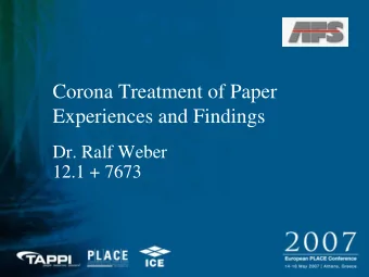 Corona Treatment of Paper  Experiences and Findings  Dr. Ralf Weber  12.1 + 7673  Content