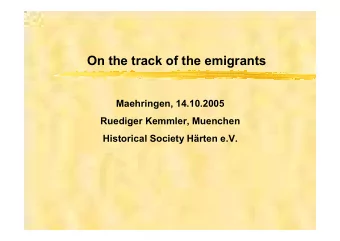 On the track of the emigrants  Maehringen, 14.10.2005  Ruediger Kemmler, Muenchen  Historical