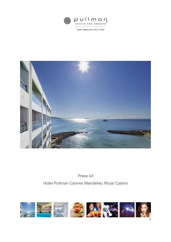 Press kit  Hotel Pullman Cannes Mandelieu Royal Casino  1 Pullman Cannes Mandelieu Royal Casino:  a
