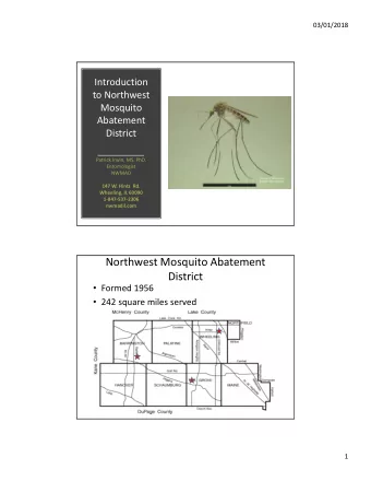 Northwest Mosquito Abatement  District  Formed 1956  242 square miles served  1  03/01/2018