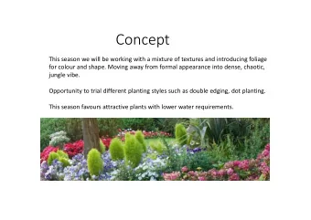 Concept  This season we will be working with a mixture of textures and introducing foliage  for