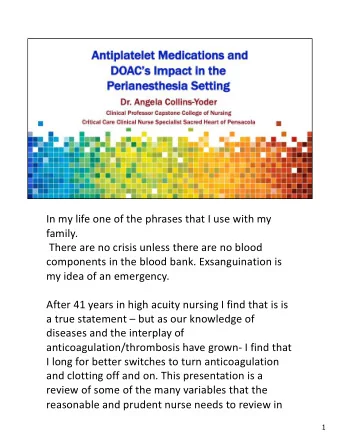 In my life one of the phrases that I use with my  family.  There are no crisis unless there are no