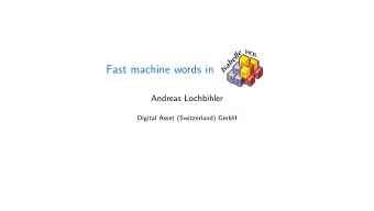 Fast machine words in  I  =          Andreas Lochbihler  Digital Asset (Switzerland) GmbH