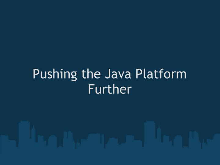 pushing the java platform further me