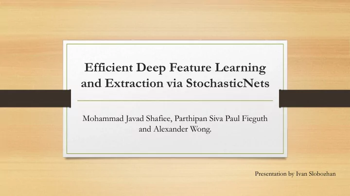 efficient deep feature learning and extraction via