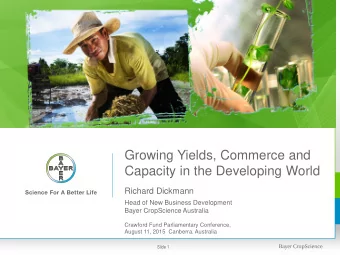 Growing Yields, Commerce and  Capacity in the Developing World  Richard Dickmann  Head of New