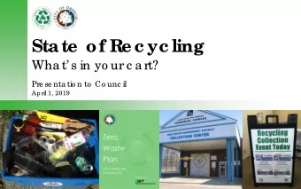 State  of Re c yc ling  Wha t s in yo ur c a rt?  Pre se nta tio n to  Co unc il  April 1, 2019