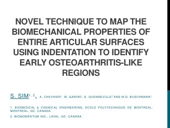 NOVEL TECHNIQUE TO MAP THE  BIOMECHANICAL PROPERTIES OF  ENTIRE ARTICULAR SURFACES  USING