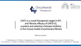 CHIT  CHIT1 is  is a  a no  novel the  therapeutic tar  arget in  in IPF:  an  anti-fibrotic effi