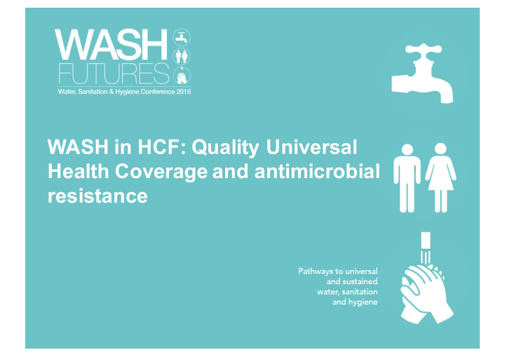wash in hcf quality universal health coverage and
