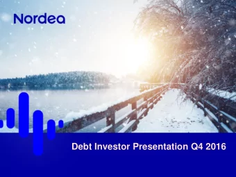 Debt Investor Presentation Q4 2016  Table of contents  1. Nordea in Brief  6  2. Financial Results
