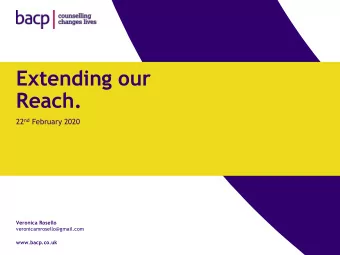 Reach. 22 nd February 2020  Veronica Rosello  veronicamrosello@gmail.com  www.bacp.co.uk  Extending