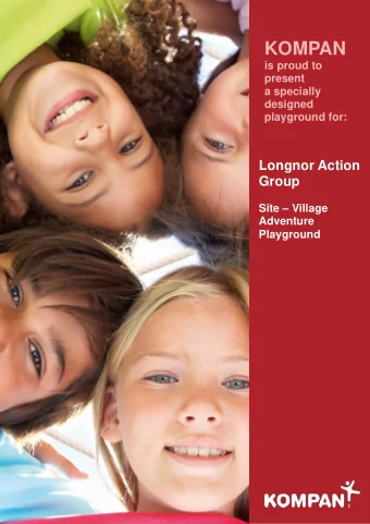 KOMPAN  is proud to  present  a specially  designed  playground for:  Longnor Action  Group  Site