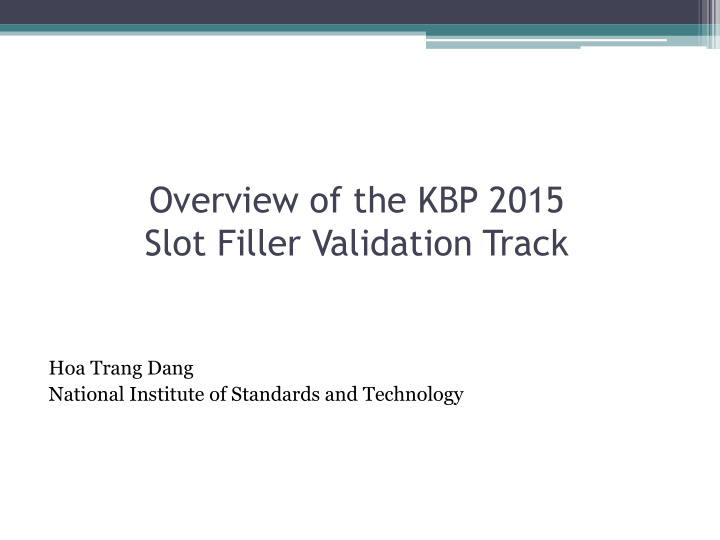 overview of the kbp 2015 slot filler validation track