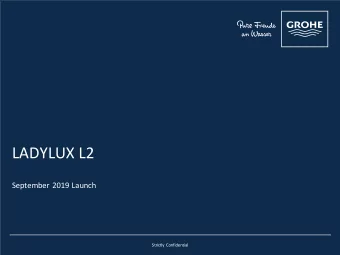 LADYLUX L2  September 2019 Launch  Strictly Confidential  Strictly Confidential  1  LADYLUX L2