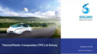 ThermoPlastic Composites (TPC) at Solvay  November 12, 2019  Nicolas Cudr-Mauroux  WHAT IS A