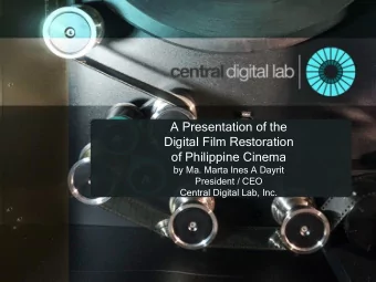 A Presentation of the  Digital Film Restoration  of Philippine Cinema  by Ma. Marta Ines A Dayrit