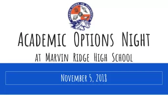 Academic  Options  Night  at  Marvin  Ridge  High  School  November 5, 2018  Presentation Purpose