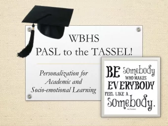 PASL to the TASSEL!  Personalization for  Academic and  Socio-emotional Learning  PROMOTE