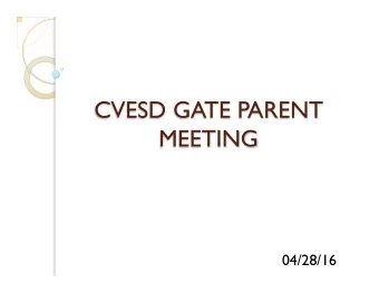 CVESD GATE PARENT  MEETING  04/28/16 1. Sweetwater School  District  Elizabeth Carzoli 2.