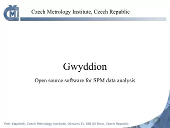 Gwyddion  Open source software for SPM data analysis  Outline  - history, developers and