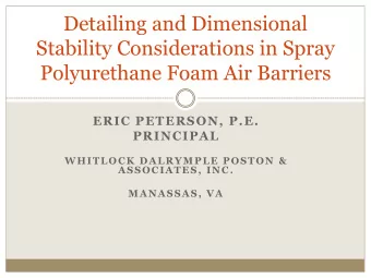 Detailing and Dimensional  Stability Considerations in Spray  Polyurethane Foam Air Barriers  ERIC