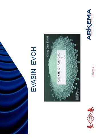 EVASIN  EVOH  2014/03/21  Evasin  EVOH  Excellent barrier material for oxygen and flavors  Low gel