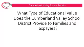 Does the Cumberland Valley School  District Provide to Families and  Taxpayers?  Cumberland Valley