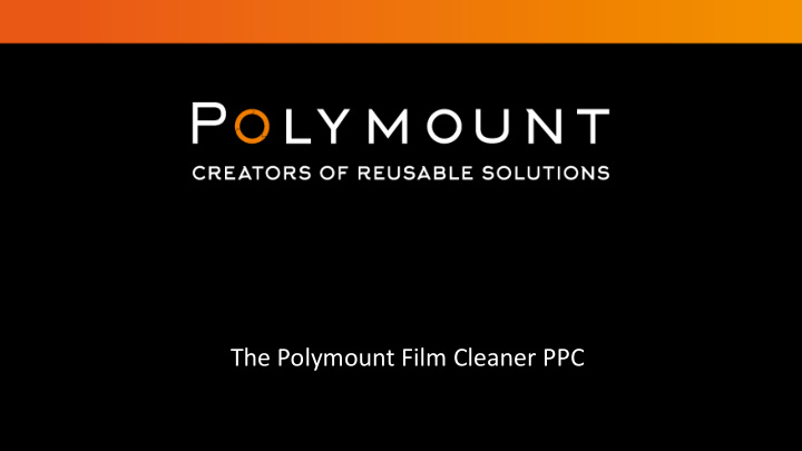 the polymount film cleaner ppc the next big thing in