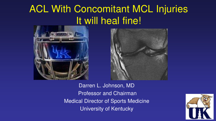 acl with concomitant mcl injuries it will heal fine