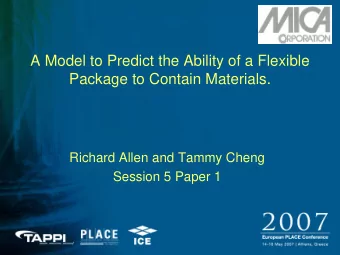 A Model to Predict the Ability of a Flexible  Package to Contain Materials.  Richard Allen and