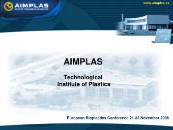 AIMPLAS  Technological  Institute of Plastics  European Bioplastics Conference 21-22 November 2006