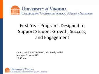 First-Year Programs Designed to  Support Student Growth, Success,  and Engagement  Karlin Luedtke,